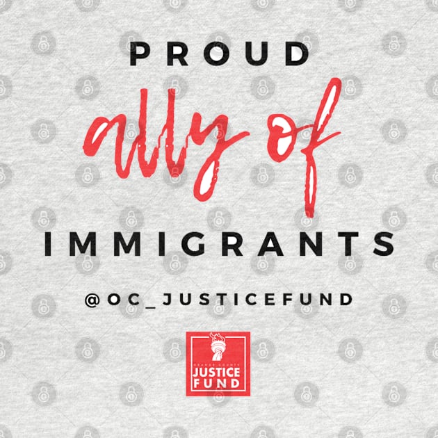 Proud Ally of Immigrants by OCJF